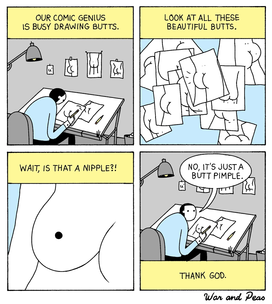 Comic by War and Peas about being a comic creator drawing butts all day.