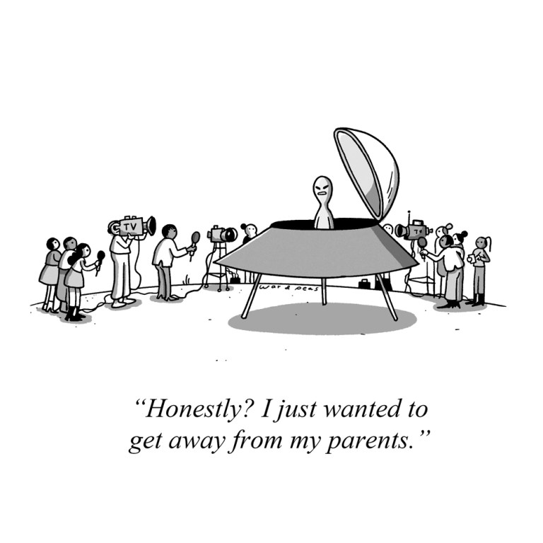 Cartoon by War and Peas: An alien had landed on Earth and is giving a press conference out of its UFO. It says: "Honestly? I just wanted to get away from my parents."