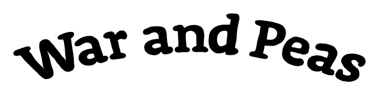 War and Peas writing