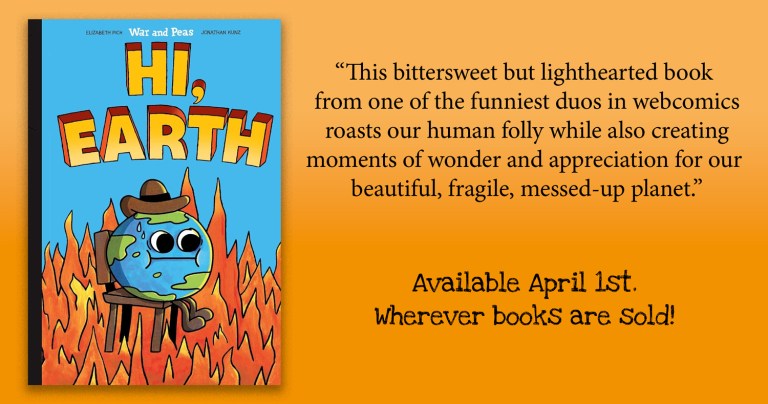Promotional image for the book 'Hi, Earth' by Elizabeth Pich and Jonathan Kunz (War and Peas). The book cover features a cartoon Earth with large, worried eyes, sitting on a wooden chair while surrounded by flames, wearing a fedora. The title is in bold, blocky letters. To the right, a quote describes the book as 'bittersweet but lighthearted,' roasting human folly while appreciating the planet. The text at the bottom announces the release date: 'Available April 1st. Wherever books are sold!'