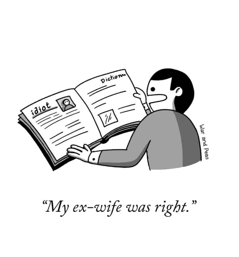 A man is reading a dictionary. He has opened it to a page that defines the word "idiot," which includes a photo—implying that the image is of himself. His expression is one of stunned realization. The caption beneath the comic reads, “My ex-wife was right.”