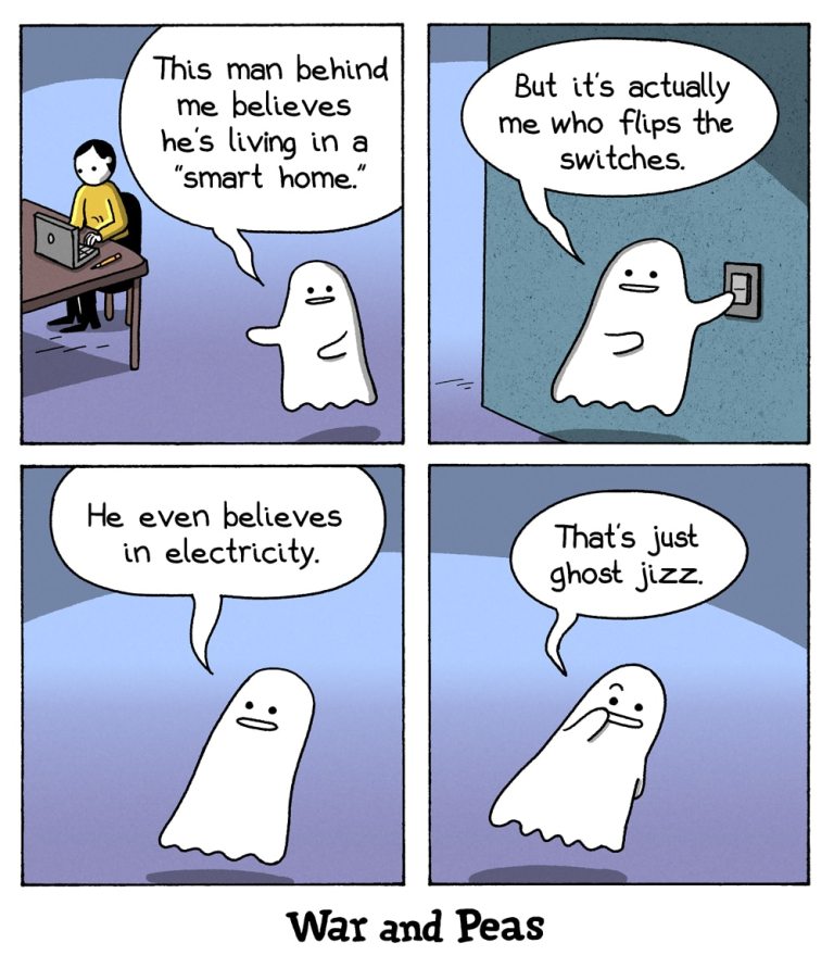 Panel 1: A ghost stands next to a person working on a laptop. The ghost says, "This man behind me believes he's living in a 'smart home.'" Panel 2: The ghost flips a light switch and says, "But it's actually me who flips the switches." Panel 3: The ghost continues, "He even believes in electricity." Panel 4: The ghost, with a smug expression, concludes, "That's just ghost jizz."