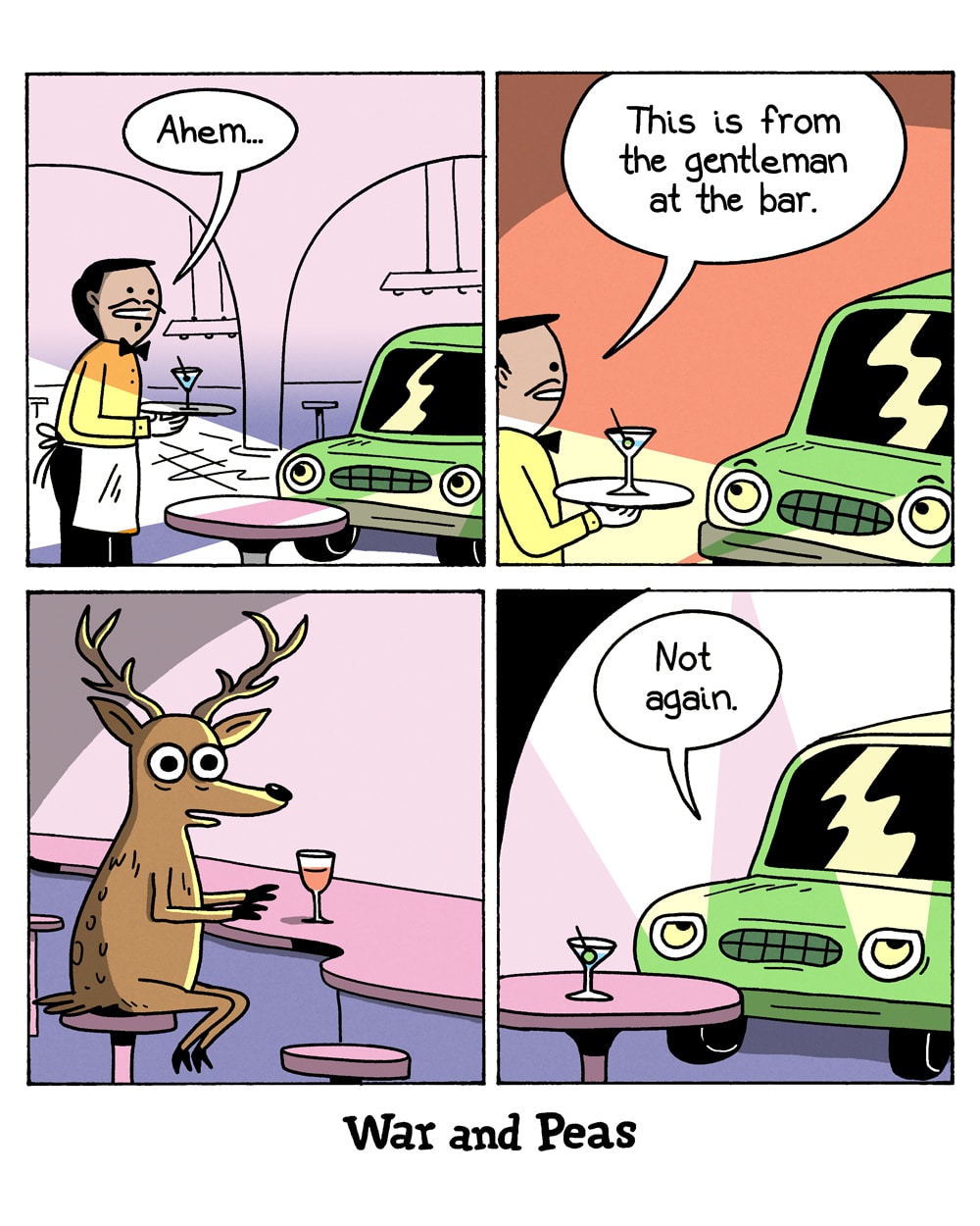 4-panel comic by War and Peas. Panel 1: A waiter carries a martini on a tray toward a green car seated at a bar table and clears his throat, "Ahem..." Panel 2: He offers the drink, "This is from the gentleman at the bar." Panel 3: A hypnotised-looking deer sits at the bar nursing a glass of wine. Panel 4: The car's headlight-eyes droop wearily as it groans, "Not again."